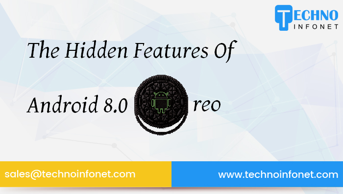 The hidden features of Android 8.0 Oreo